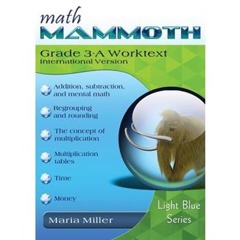 Math Mammoth Grade 3-A Worktext, International Version