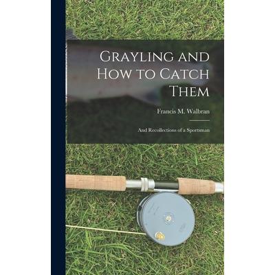 Grayling and How to Catch Them