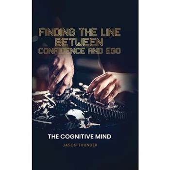Finding The Line Between Confidence and Ego