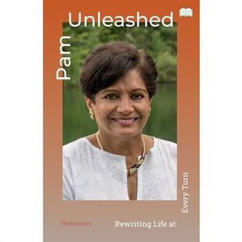 Pam Unleashed-Rewriting Life at Every Turn