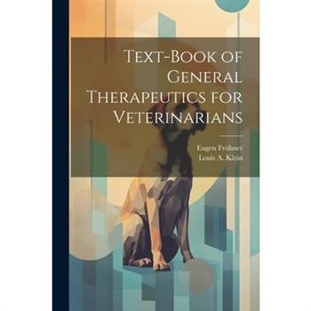 Text-Book of General Therapeutics for Veterinarians