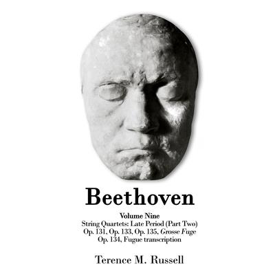 Beethoven - String Quartets - Grosse Fuge in B-Flat Major, Op. 133; Grosse Fuge, Op. 134 (Piano Transcription); String Quartet in C-Sharp Minor, Op. 131; String Quartet in F Major, Op. 135