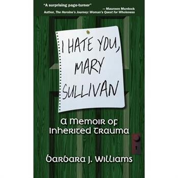 I Hate You, Mary Sullivan