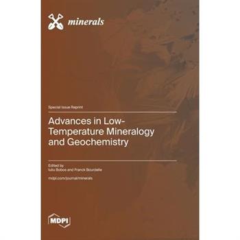 Advances in Low-Temperature Mineralogy and Geochemistry