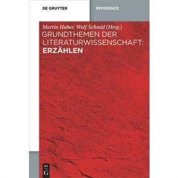 Grundthemen Der Literaturwissenschaft: Erz瓣hlen