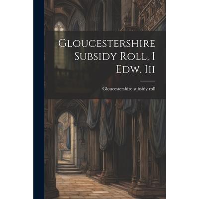 Gloucestershire Subsidy Roll, I Edw. Iii