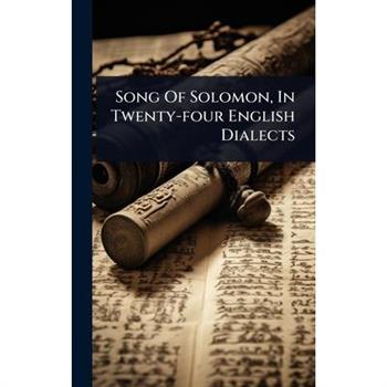Song Of Solomon, In Twenty-four English Dialects