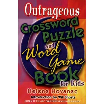 The Outrageous Crossword Puzzle and Word Game Book for Kids