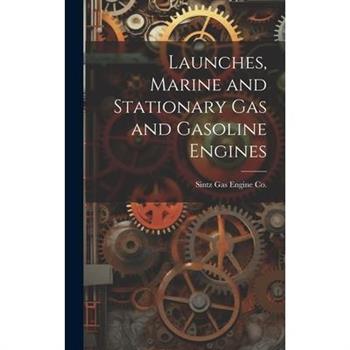 Launches, Marine and Stationary Gas and Gasoline Engines