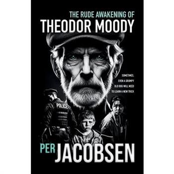 The Rude Awakening of Theodor Moody