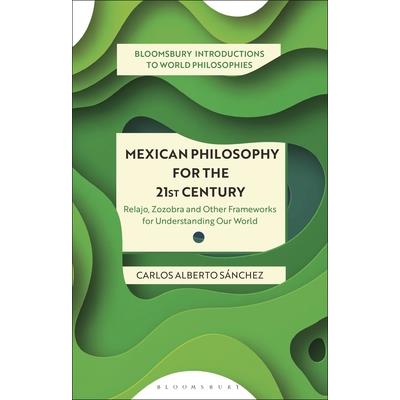 Mexican Philosophy for the 21st Century