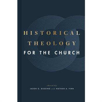 Historical Theology for the Church