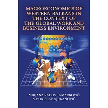 Macroeconomics of Western Balkans in the Context of the Global Work and Business Environment