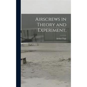 Airscrews in Theory and Experiment,