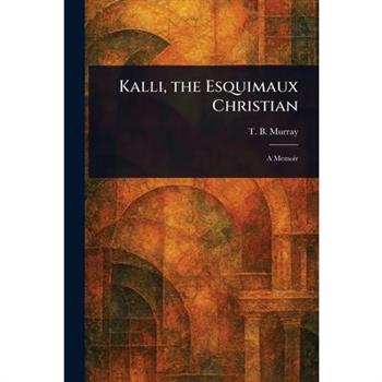 Kalli, the Esquimaux Christian