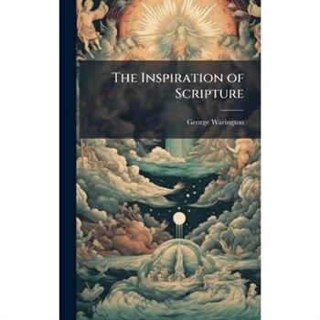 The Inspiration of Scripture