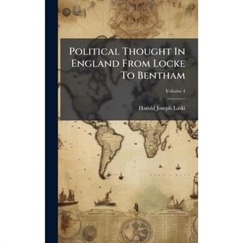 Political Thought In England From Locke To Bentham