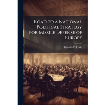 Road to a National Political Strategy for Missile Defense of Europe