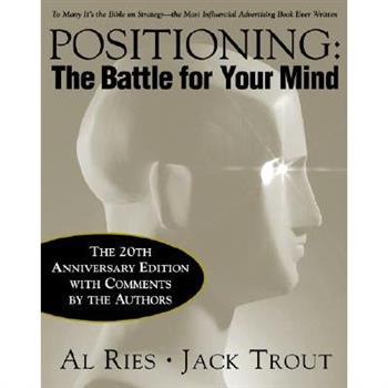 Positioning: The Battle for Your Mind