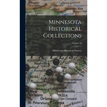 Minnesota Historical Collections; Volume 16