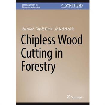 Chipless Wood Cutting in Forestry