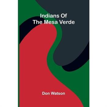 Indians Of The Mesa Verde