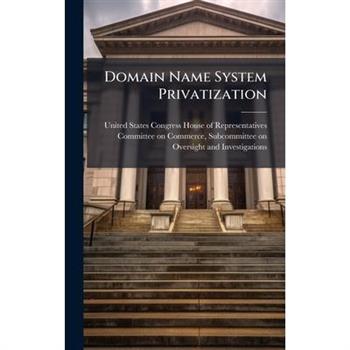 Domain Name System Privatization