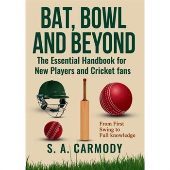 Bat, Bowl and Beyond