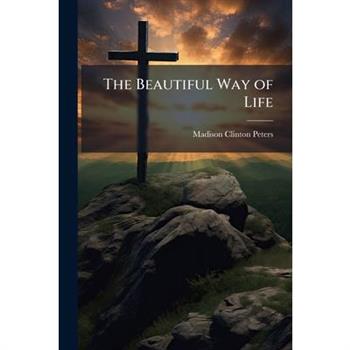 The Beautiful Way of Life