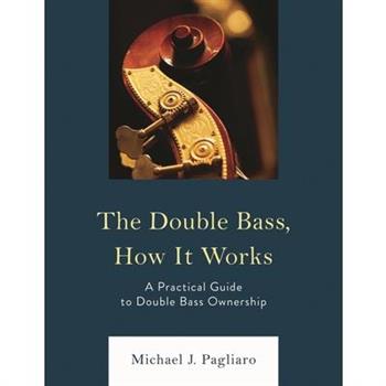 The Double Bass, How It Works