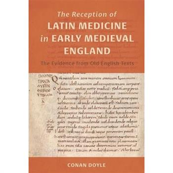 The Reception of Latin Medicine in Early Medieval England