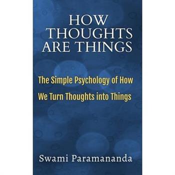 How Thoughts Are Things