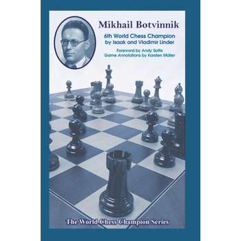 Mikhail BotvinnikSixth World Chess Champion