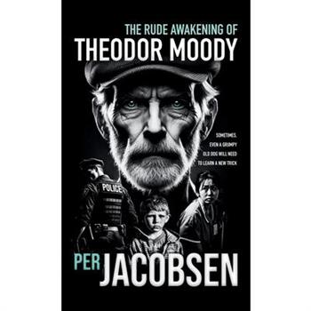 The Rude Awakening of Theodor Moody