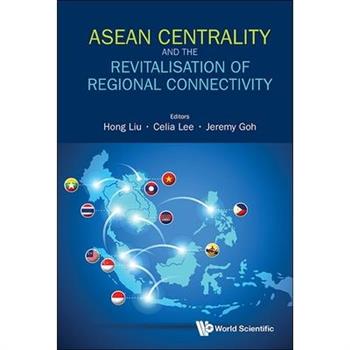 ASEAN Centrality & Revitalisation Regional Connectivity