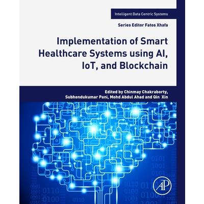 Implementation of Smart Healthcare Systems Using Ai, Iot, and Blockchain