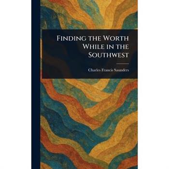 Finding the Worth While in the Southwest