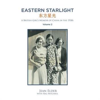 Eastern Starlight A British Girl’s Memoir of China in the 1930s