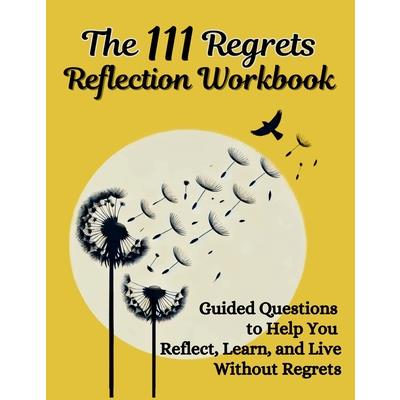 The 111 Regrets Reflection Workbook－金石堂