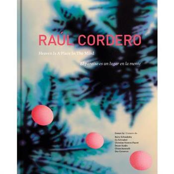 Ra繳l Cordero: Heaven Is a Place in the Mind