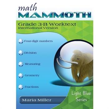 Math Mammoth Grade 3-B Worktext, International Version