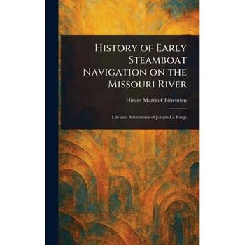 History of Early Steamboat Navigation on the Missouri River