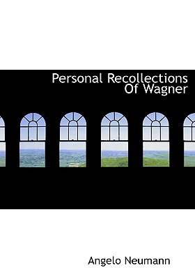Personal Recollections of Wagner