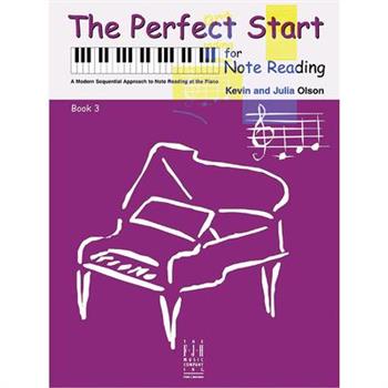 The Perfect Start for Note Reading, Book 3 The Perfect Start for Note Reading, Book 3