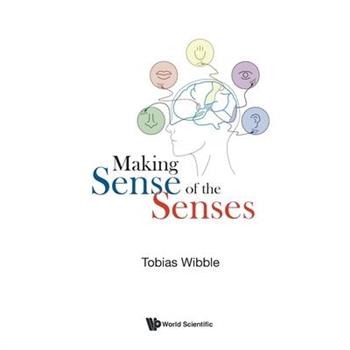 Making Sense of the Senses