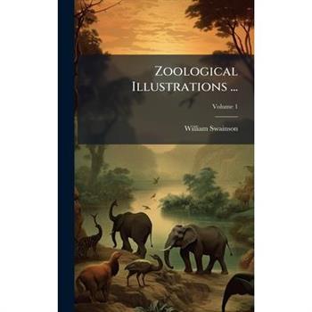 Zoological Illustrations ...