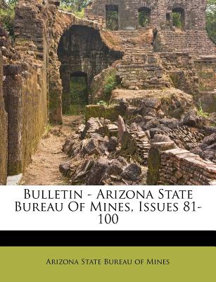 Bulletin - Arizona State Bureau of Mines, Issues 81-100