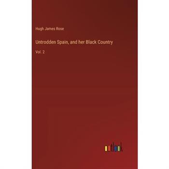 Untrodden Spain, and her Black Country