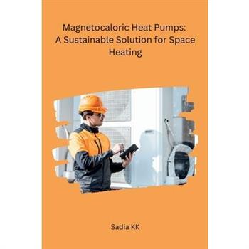 Magnetocaloric Heat Pumps