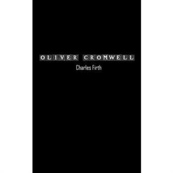 Oliver Cromwell and the Rule of the Puritans in England